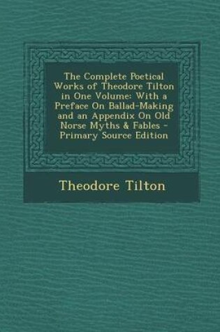 Cover of The Complete Poetical Works of Theodore Tilton in One Volume