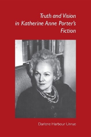 Cover of Truth and Vision in Katherine Anne Porter's Fiction
