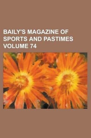 Cover of Baily's Magazine of Sports and Pastimes (Volume 24)