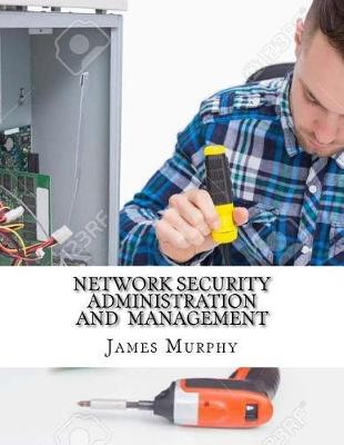 Book cover for Network Security Administration and Management