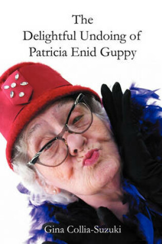 Cover of The Delightful Undoing of Patricia Enid Guppy