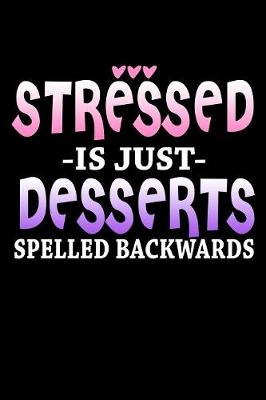 Book cover for Stressed Is Just Desserts Spelled Backwards