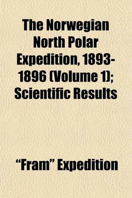 Book cover for The Norwegian North Polar Expedition, 1893-1896 (Volume 1); Scientific Results