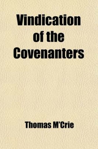 Cover of Vindication of the Covenanters; In a Review of the "Tales of My Landlord"