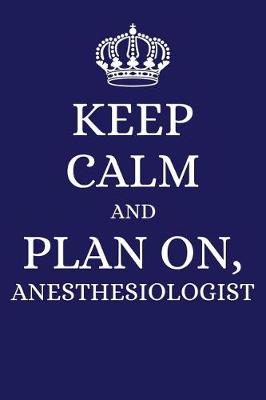 Book cover for Keep Calm and Plan on Anesthesiologist