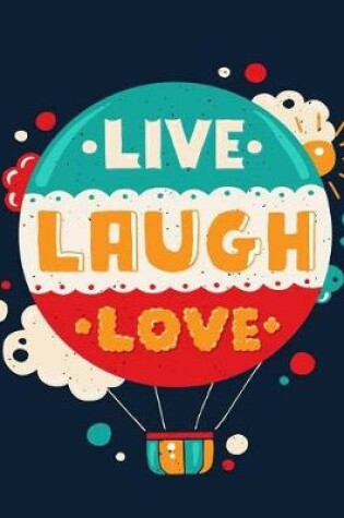 Cover of Live Laugh Love (Inspirational Journal, Diary, Notebook)