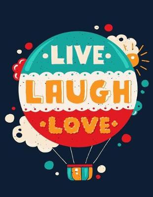 Book cover for Live Laugh Love (Inspirational Journal, Diary, Notebook)
