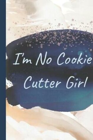 Cover of I'm No Cookie Cutter Girl