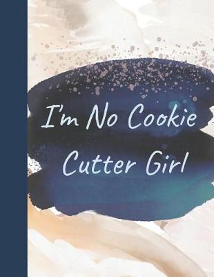 Book cover for I'm No Cookie Cutter Girl