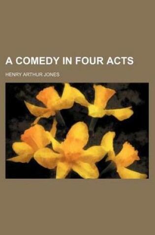 Cover of A Comedy in Four Acts