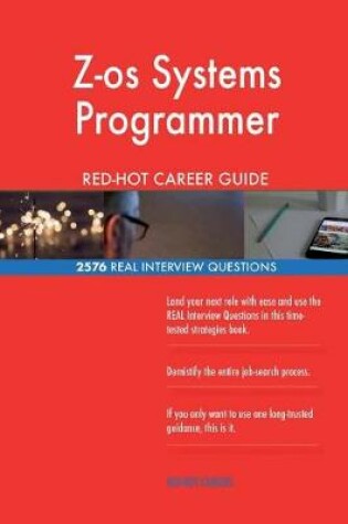 Cover of Z-OS Systems Programmer Red-Hot Career Guide; 2576 Real Interview Questions