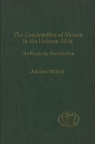 Cover of The Construction of Shame in the Hebrew Bible