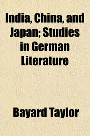 Cover of India, China, and Japan; Studies in German Literature