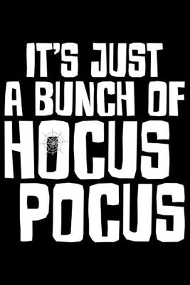 Book cover for It's Just A Bunch Of Hocus Pocus