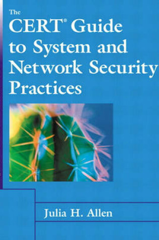 Cover of The CERT Guide to System and Network Security Practices