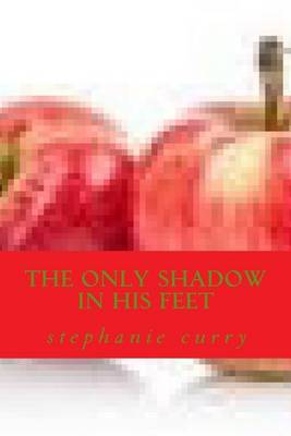 Book cover for The Only Shadow in His Feet
