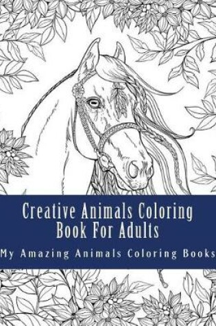 Cover of Creative Animals Coloring Book for Adults