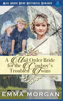 Book cover for A Mail Order Bride for the Cowboy's Troubled Twins