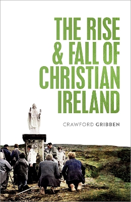 Book cover for The Rise and Fall of Christian Ireland