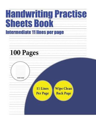 Book cover for Handwriting Practise Sheets Book (Intermediate 11 lines per page)