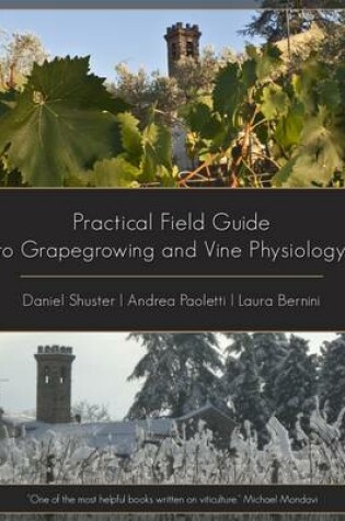 Cover of Practical Field Guide to Grape Growing and Vine Physiology