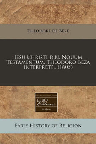 Cover of Iesu Christi D.N. Nouum Testamentum. Theodoro Beza Interprete.. (1605)