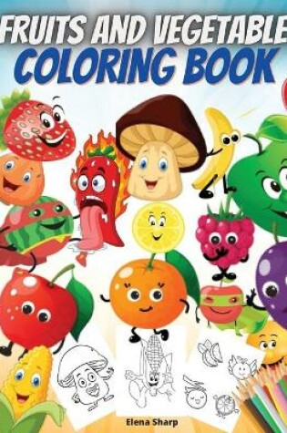 Cover of Fruits And Vegetables Coloring Book