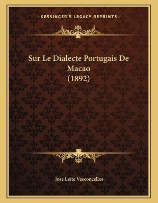 Book cover for Sur Le Dialecte Portugais De Macao (1892)