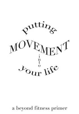 Book cover for Putting Movement into Your Life