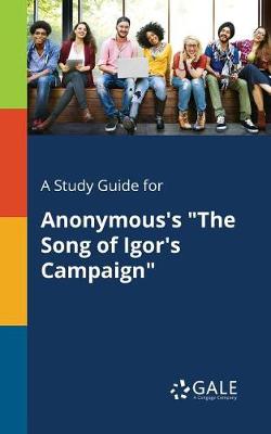 Book cover for A Study Guide for Anonymous's the Song of Igor's Campaign