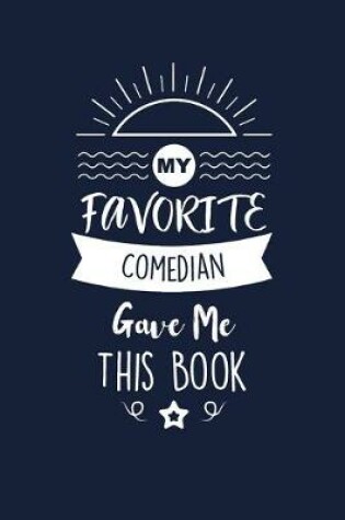 Cover of My Favorite Comedian Gave Me This Book