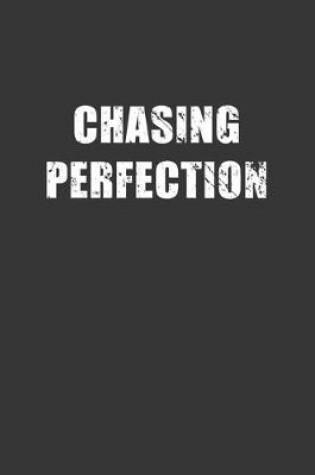 Cover of Chasing Perfection Notebook