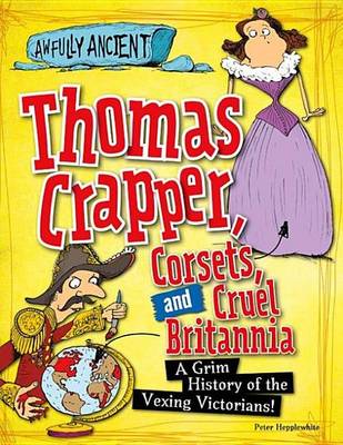 Book cover for Thomas Crapper, Corsets, and Cruel Britannia