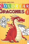 Book cover for Mi primer libro para colorear - Dragones 1