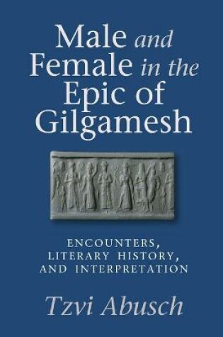 Cover of Male and Female in the Epic of Gilgamesh