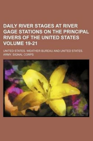 Cover of Daily River Stages at River Gage Stations on the Principal Rivers of the United States Volume 19-21