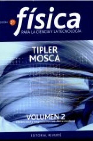 Cover of Fisica 2 - Para La Ciencia y La Tecnologia. Electricidad y Magnetismo Luz Fisica y Moderna