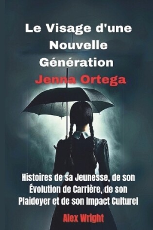 Cover of Le Visage d'une Nouvelle Génération Jenna Ortega