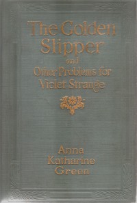 The Golden Slipper by Anna Katharine Green