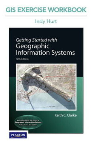 Cover of GIS Exercise Workbook for Getting Started with Geographic Information Systems