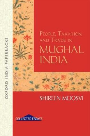 Cover of People, Taxation and Trade in Mughal India