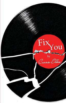 Fix You by Carrie Elks