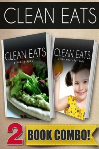 Cover of Greek Recipes and Clean Meals for Kids