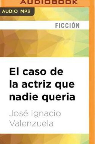 Cover of El Caso De La Actriz Que Nadie Queria