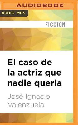 Cover of El Caso De La Actriz Que Nadie Queria