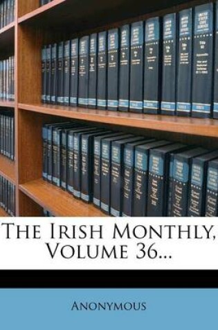 Cover of The Irish Monthly, Volume 36...