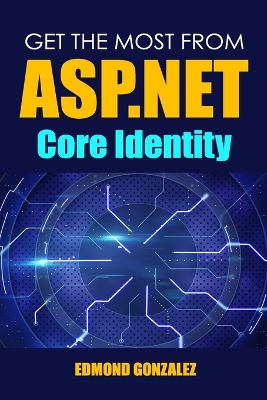 Cover of Get The Most From ASP.NET Core Identity