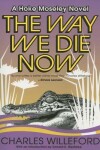 Book cover for The Way We Die Now