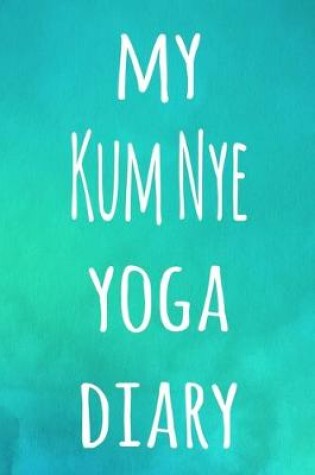 Cover of My Kum Nye Yoga Diary