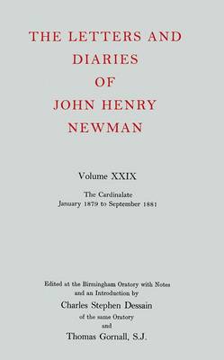 Cover of The Letters and Diaries of John Henry Newman: Volume XXIX: The Cardinalate, January 1879 to September 1881